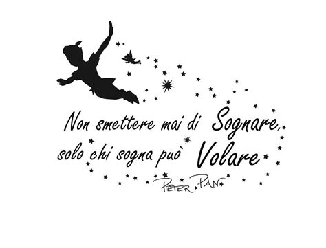 non smettere mai di sognare peter pan in lingua originale|Le frasi più belle di Peter Pan .